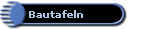 Bautafeln