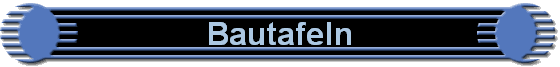 Bautafeln