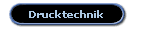 Drucktechnik